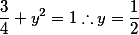 \frac{3}{4} + y^2 = 1 \therefore y = \frac{1}{2}